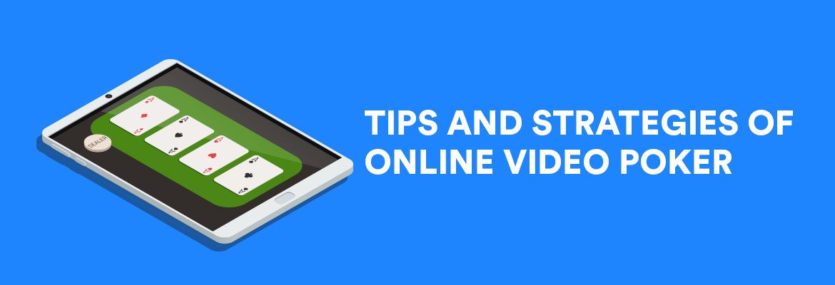 Tips and Strategies of Online Video Poker