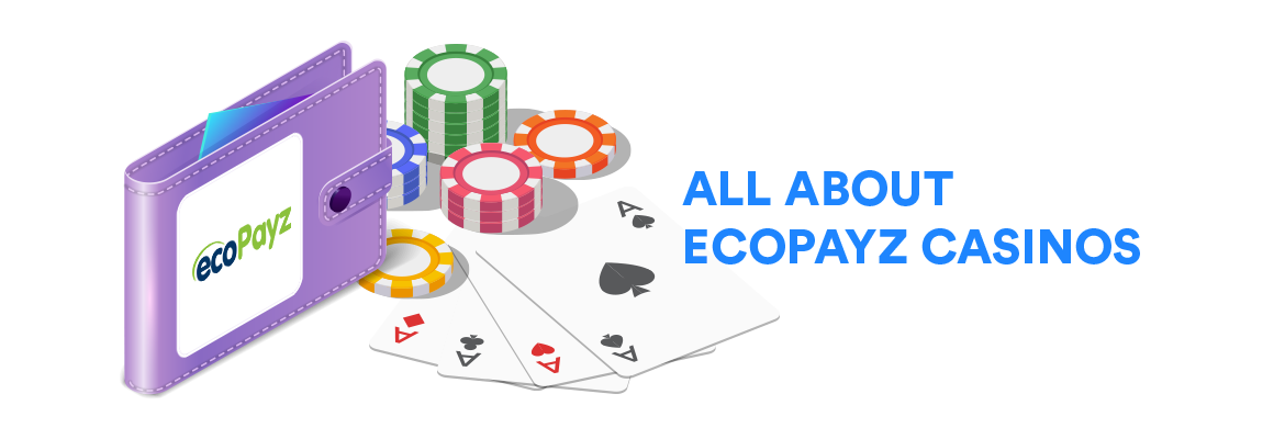 What You Need to Know about ecoPayz Casinos in Ontario